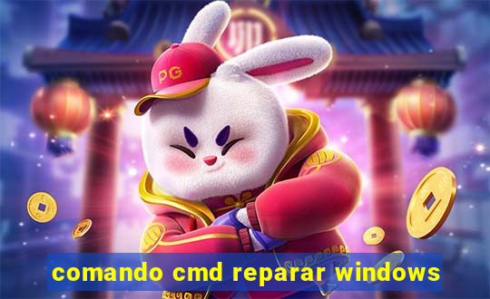 comando cmd reparar windows